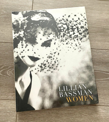 Lillian Bassman: Women (Deborah Solomon, 2009) Hardcover - Factory Sealed / New