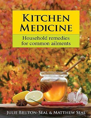Kitchen Medicine: Household remedies for common ailments by Julie ...
