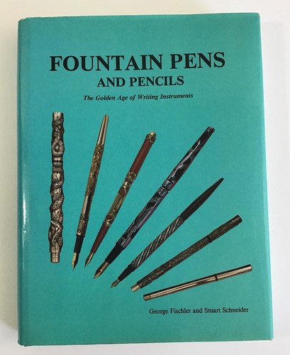 Fountain Pens And Pencils, George Fischler & Stuart Schneider,with Dust Jacket