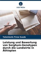 Yalemtesfa Firew Guade | Leistung Und Bewertung Von Sorghum-Genotypen Durch...
