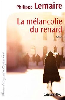 La Mélancolie du renard von Lemaire, Philippe | Buch | Zustand gut