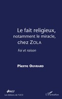 Le Fait Religieux, Notamment Le Miracle, Chez Zola Foi Et Raison Pierre Ouvrard