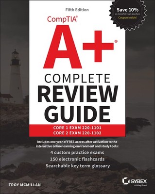 CompTIA A+ Complete Review Guide: Core 1 Exam 220-1101 and Core 2 Exam 220-1...