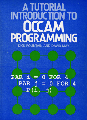 A Tutorial Introduction to Occam Programming, LIKE-NEW Book, by Pountain & May