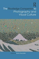 The Routledge Companion To Photography and Visual Culture | Moritz Neumuller