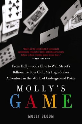 Molly's Game: The True Story of the 26-Year-Old Woman Behind the Most Exclus...