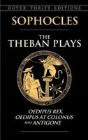 The Theban Plays | Oedipus Rex, Oedipus At Colonus And Antigone | Sophocles