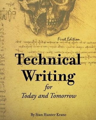 Technical Writing for Today and Tomorrow by Stan Hunter Kranc: Used
