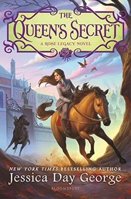 The Queen's Secret (Rose Legacy) by George, Jessica Day