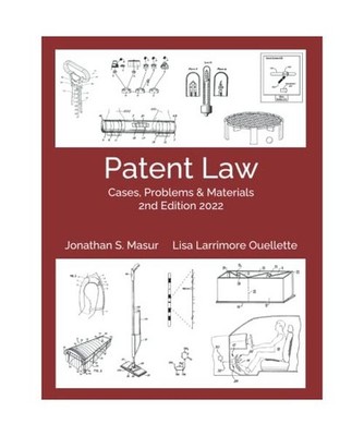 Patent Law: Cases, Problems, and Materials 2nd Edition 2022: 