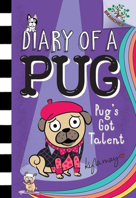 Pug's Got Talent: A Branches Book (Diary of a Pug #4) (4) - May, Kyla - Acce...