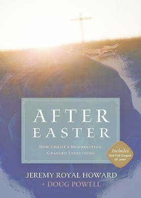 After Easter: How Christ's Resu- hardcover, Jeremy Royal Howard, 1433608162, new