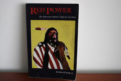 Red Power: The American Indians' Fight for Freedom by Alvin M. Josephy...