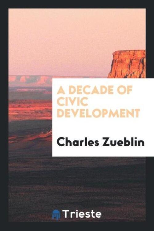 Thumbnail - A Decade Of Civic Development Charles Zueblin Taschenbuch Paperback