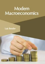 Modern Macroeconomics, Hardcover by Bender, Luis (EDT), Brand New, Free shipp...