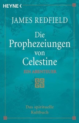 Die Prophezeiungen von Celestine. Ein Abenteuer | James Redfield | Buch
