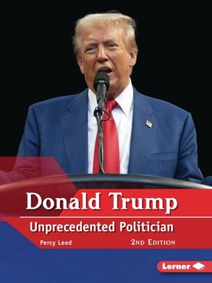Donald Trump, 2nd Edition: Unprecedented Politician (Gateway Biographies)