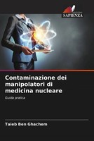 Taieb Ben Ghachem | Contaminazione Dei Manipolatori Di Medicina Nucleare | Buch