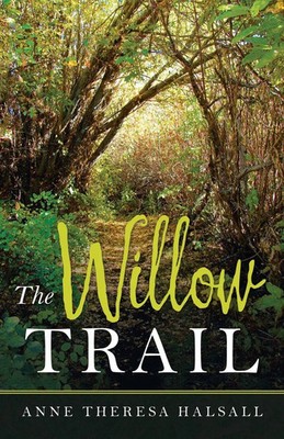 The Willow Trail Anne Theresa Halsall Taschenbuch Kartoniert / Broschiert 2021