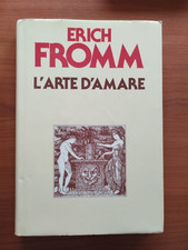 ERICH FROMM - L'ARTE D'AMARE - CDE 1984 - COVER RIGIDA - OTTIMO!