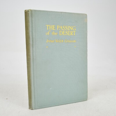 Poet Laureate - Irene Welch Grissom - The Passing of the Desert 1924 & SIGNED &