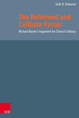 The Reformed and Celibate Pastor: Richard Baxter's Argument for Buch V&R