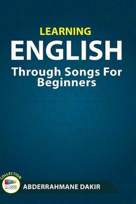 Learning English Through Songs for Beginners by Abderrahmane Dakir (English) Pap