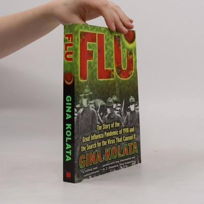 Flu: The Story of the Great Influenza Pandemic of 1918 and the Search for...