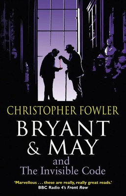 Bryant & May and the Invisible Code | (Bryant & May Book 10) | Fowler | Englisch