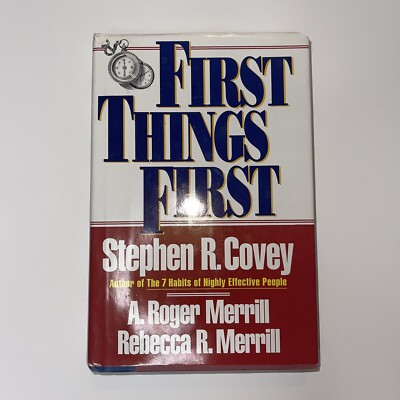 First Things First book stephan R Covey 7 habits of highly effective people E1