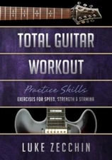 Total Guitar Workout: Exercises For Speed, Strength & Stamina (Book + Onlin...