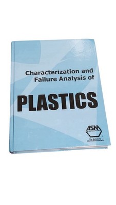 Characterization and Failure Analysis of Plastics ASM HANDBOOK