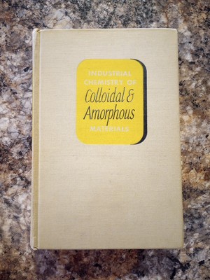 Industry Chemistry of Colloidal & Amorphous Materials 1949