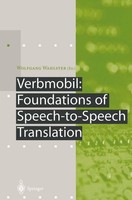 Verbmobil: Foundations Of Speech-To-Speech Translation Wolfgang Wahlster