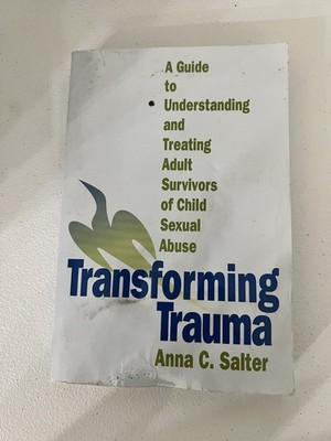 Transforming Trauma : A Guide to Understanding and Treating Adult Survivors ...