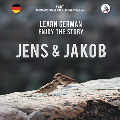 Jens und Jakob. Learn German. Enjoy the Story. Part 1   German C