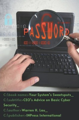 Lau - Your System's Sweetspots  CEO's Advice on Basic Cyber Security - - D555z