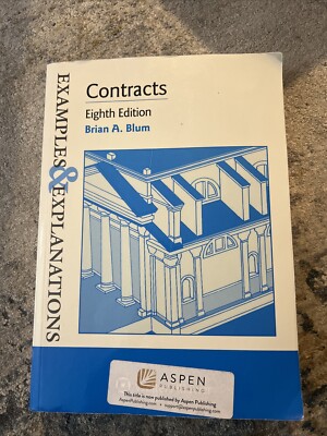 Contracts Examples And Explanations Brian A. Blum 8th Ed.