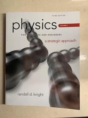 Physics a Strategic Approach by Randall D. Knight - For Scientist & Eng.Volume 1
