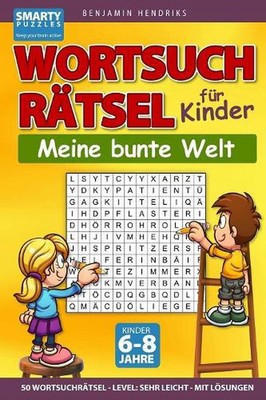 Wortsuchrtsel fr Kinder 50 Wortsuchrtsel Level: sehr leicht mit L?sungen: Das Wo