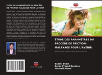 Bazani Shaik (U. A.) | ÉTude DES ParamÈTres DU ProcÉDÉ DE FRICTION-MALAXAGE...