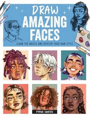 Draw Amazing Faces: Learn the Basics - Paperback, by Santos Pypah - Very Good