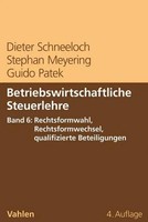 Betriebswirtschaftliche Steuerlehre Band 6: Rechtsformwahl,...