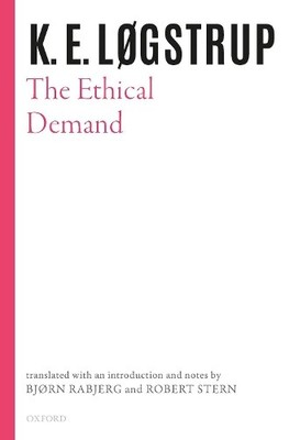 K. E. Løgstrup The Ethical Demand (Gebundene Ausgabe)