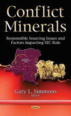 Conflict Minerals: Responsible Sourcing Issues & Factors Impacting SEC Rule by G