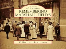 NEW Arcadia Publishing Remembering Marshall Field's, IL 9780738583242 Postcards