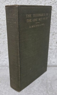 Roland Lewis Technique Of The One-Act Play Dramatic Construction HC Book 1918