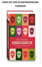 WECK - Das Original Einkochbuch 50+ raffinier...