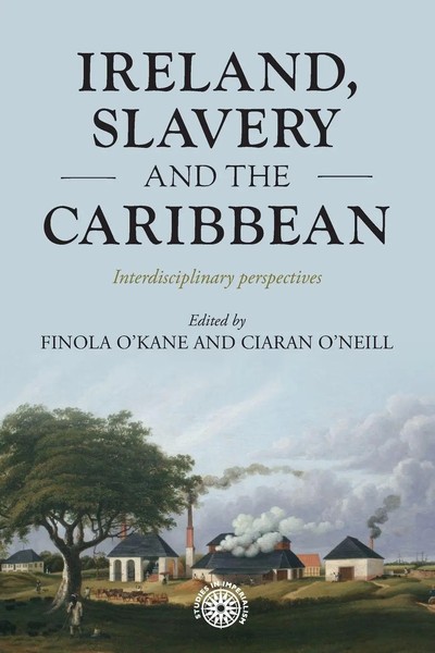 Ireland, Slavery And The Caribbean | Interdisciplinary Perspectives | Buch-image