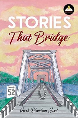 Stories That Bridge by Vivek Bhushan Sood Book The Fast Free Shipping